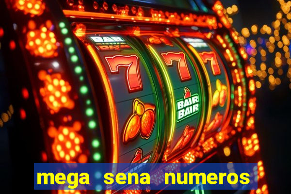 mega sena numeros que mais saem